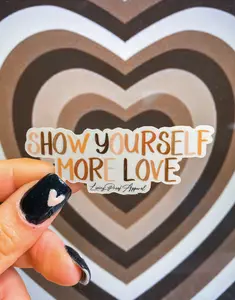 "Show yourself more love" Sticker