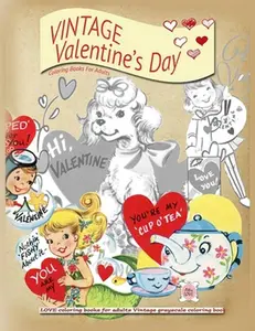 VINTAGE Valentines day coloring books for adults: LOVE coloring books for adults Vintage grayscale colring book -- Attic Love - Paperback