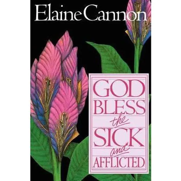 USED-God Bless the Sick and Afflicted by Elaine Cannon (Hardcover)