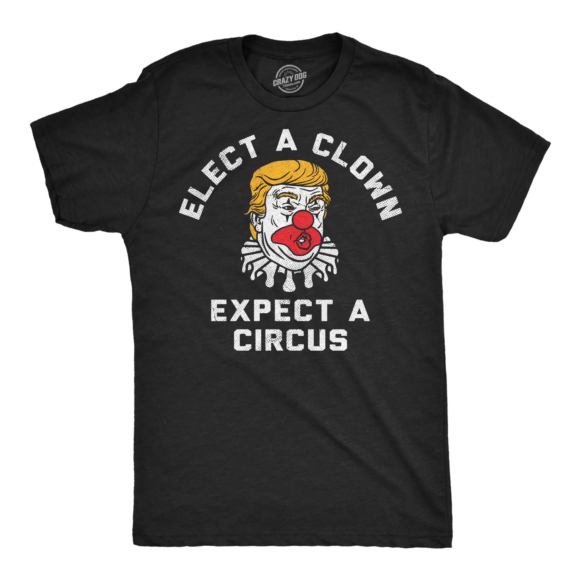 Mens Funny T Shirts Elect A Clown Expect A Circus Sarcastic Anti Trump Graphic Novelty Tee for Men Mens Funny T Shirts Cool Vintage Fashion T-Shirt Gift Classic Menswear Sarcastic Apparel for Men Funny Black -