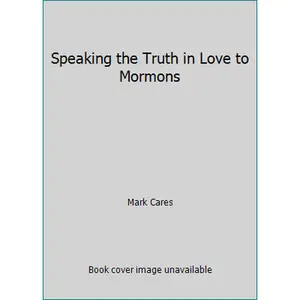 USED Book - Speaking the Truth in Love to Mormons by Mark Cares (Paperback) - english