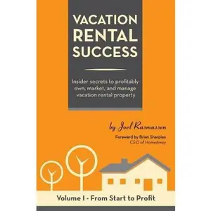 USED-Vacation Rental Success: Insider secrets to profitably own, market, and manage vacation rental property by Rasmussen, Joel (Paperback)