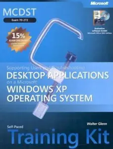 USED-MCDST Self-Paced Training Kit (Exam 70-272): Supporting Users and Troubleshooting Desktop Applications on a Microsoft Windows XP Operating System by Walter Glenn (Hardcover)