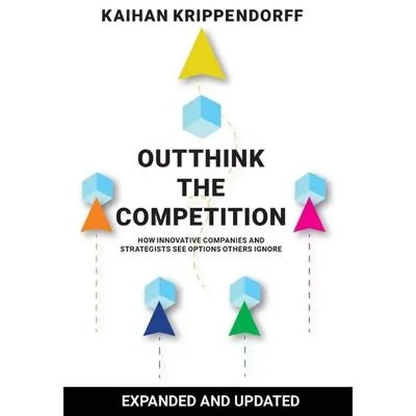 USED-Outthink the Competition: How Innovative Companies and Strategists See Options Others Ignore by Krippendorff, Kaihan (Hardcover)