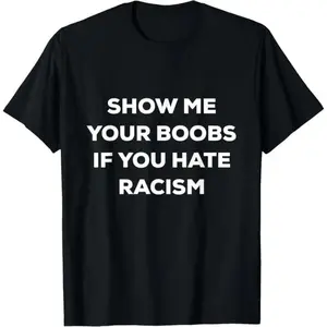 Cotton TShirt Featuring Anti Racism Protest Slogan Stylish Comfortable Tee Gift Idea For Men And Women