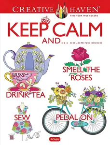 Creative Haven Keep Calm And... Coloring Book, Artist-Friendly Whimsy Coloring Book for Adults (Office Stationery & Art Supplies), Artist-Friendly Coloring Book