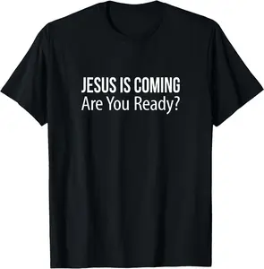 Modern Christian Faith Apparel Gifts - Jesus Is Coming - Are You Ready - T-Shirt - 100% Cotton Men & Women Loose sports T-shirt