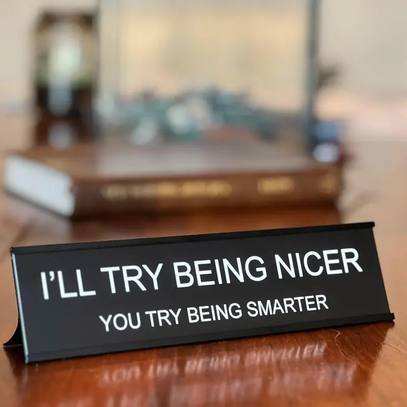 Funny Desk Signs for Office Women Men,Sarcastic Snarky Gift Prank Humor Naughty Sign for Coworker Colleague Intern Mentor Leader Manager Staff Teacher