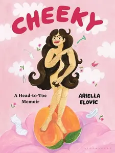 USED-Cheeky: A Head-To-Toe Memoir by Elovic, Ariella (Hardcover)