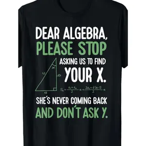 Men's Fun Math Pun T-Shirt- Respect Algebra, Don't Force Me To Find Your X, with X Symbol Pattern, Suitable for Teachers, Geek Humor, and Casual Attire