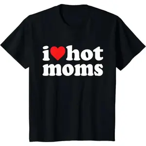 Funny Cotton Short Sleeve T Shirt Featuring I Love Hot Moms and Heart Design