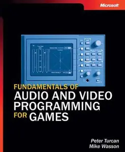 USED-Fundamentals of Audio and Video Programming for Games by Peter Turcan (Paperback)