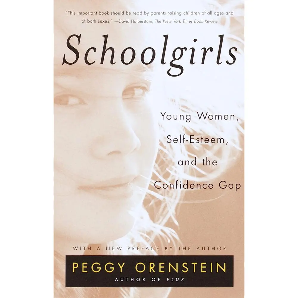 USED-Schoolgirls: Young Women, Self Esteem, and the Confidence Gap by Orenstein, Peggy (Paperback)