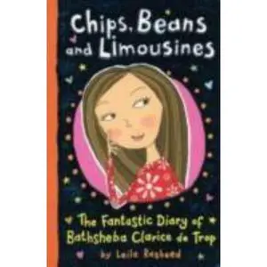 USED-Chips, Beans and Limousines: Fantastic Diary of Bathsheba Clarice De Trop by Leila Rasheed (Paperback)