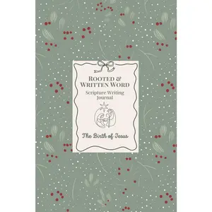 Rooted and Written Word Scripture Writing Plan and Journal on The Birth of Jesus: 31 Day Scripture Writing Plan by Hannah Lu Butler
