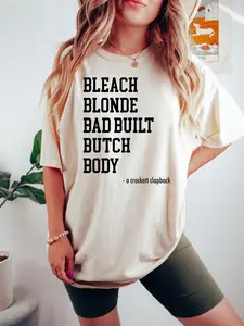 Bleach Blonde Bad Built Butch Body Funny T-Shirt Funny Political Shirt Crockett ClapbackClap Back TShirtElection T-Shirt Black T- Shirt