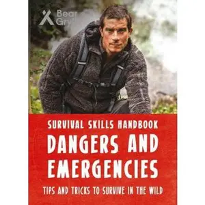 USED-Bear Grylls Survival Skills Handbook: Dangers and Emergencies by Bear Grylls (author) (Paperback)