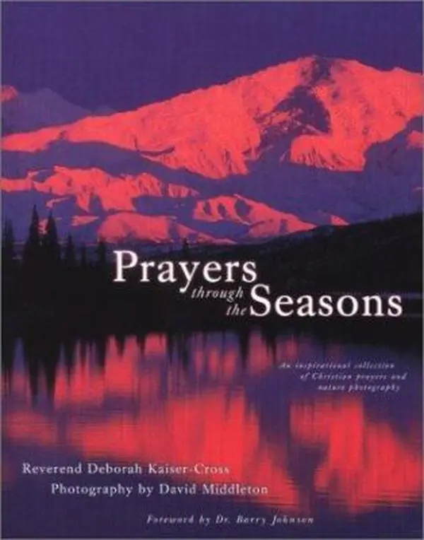 USED-Prayers through the Seasons, an inspirational collection of Christian prayers and nature photography by Reverend Deborah Kaiser-Cross (Hardcover)