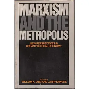USED-Marxism & the Megalopolis by Tabb, William K. (Paperback)