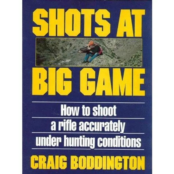USED Book - Shots at Big Game: How to Shoot a Rifle Accurately Under Hunting Conditions by Craig Boddington (Hardcover) - english