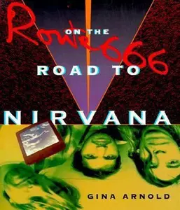 USED-Route 666: On the Road to Nirvana by Gina Arnold (Paperback)