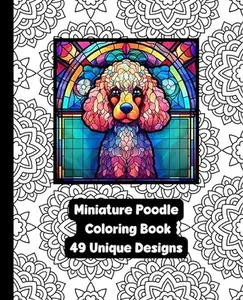 Miniature Poodle - Dog - Adult Coloring Book (NO TARIFFS or Import Charges) - 49 Unique Designs - Created and Designed By Feisty Mom Designs   animal coloringbook