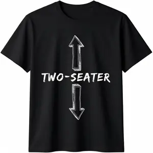 Two Seater Dirty Joke Funny Sarcastic Offensive Tee