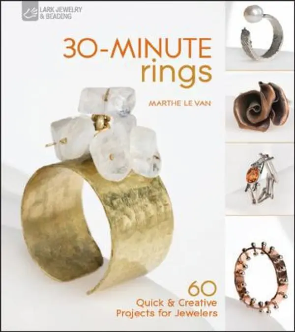 USED Book - 30-Minute Rings: 60 Quick & Creative Projects for Jewelers by Marthe Le Van (Paperback) - english