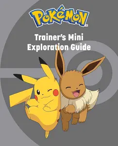 PokÃ©mon: Trainer's Mini Exploration Guide