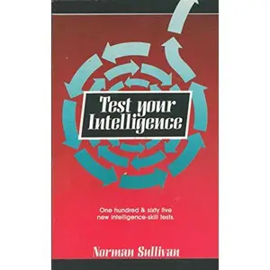 USED-Test Your Intelligence: One Hundred and Sixty-Five New Intelligence-Skill Tests by Norman Sullivan (Paperback)