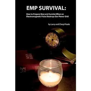 USED-EMP Survival: : How to Prepare Now and Survive, When an Electromagnetic Pulse Destroys Our Power Grid by Poole, Larry (Paperback)