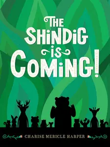The Shindig Is Coming! -- Charise Mericle Harper - Hardcover