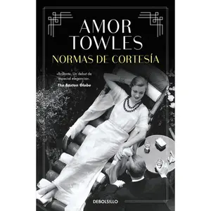 USED-Normas de Cortesía / Rules of Civility by Towles, Amor (Paperback)
