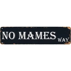 No Mames Way Sign Street Sign Vintage Metal Tin Sign Funny Man Cave Sign For Home Bar Coffee Garden Indoor Ourdoor Decor 4 *16 Inches