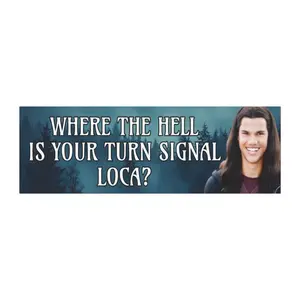 Where the hell is your turn signal loca Bumper Sticker, Accessories, Trending Sticker