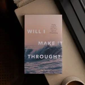 Will I Make It Through?