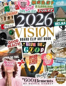 2026 Vision Board Clip Art Paperback Book: 600+ Extensive Collection of Powerful Pictures, Quotes, Words, and Affirmations to Create Dream Boards for Women & Men
