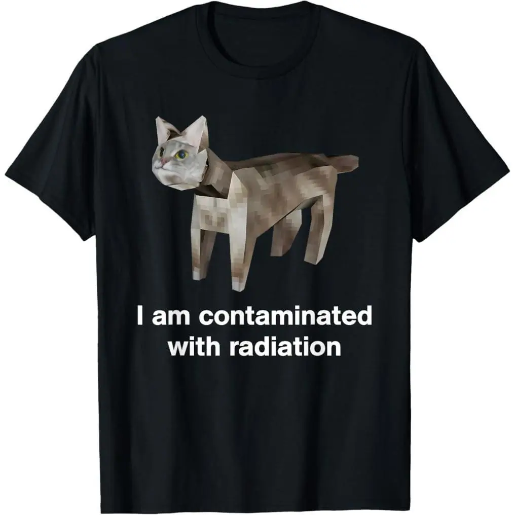 100% Premium Cotton T-shirt T-Shirt I Am Contaminated WithRadiation, Funny Cat Meme T-Shirt Casual Style Tee Animal Tee