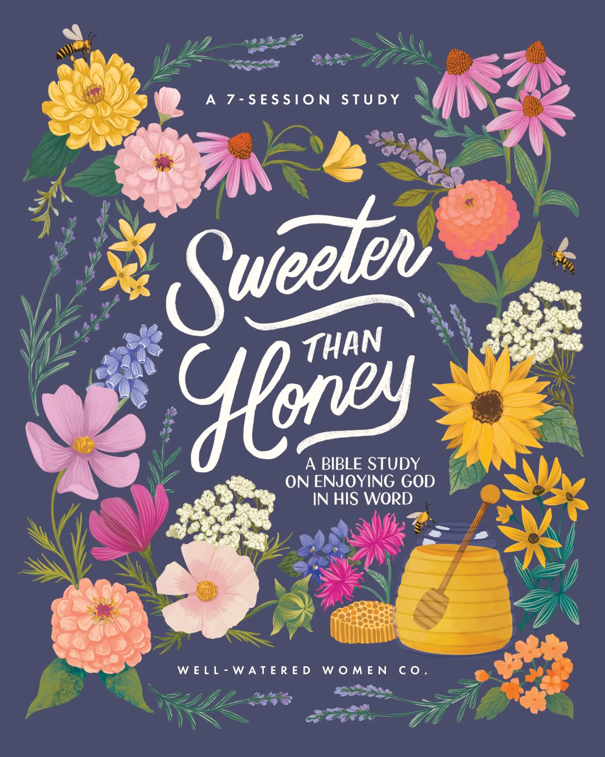 Sweeter Than Honey: A Bible Study on Enjoying God in His Word -- Gretchen Saffles - Paperback