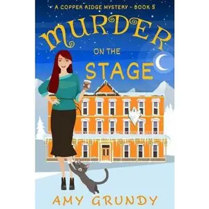 USED-Murder on the Stage: A Copper Ridge Mystery - Book 5 by Amy Grundy (Paperback)