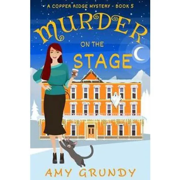 USED-Murder on the Stage: A Copper Ridge Mystery - Book 5 by Amy Grundy (Paperback)