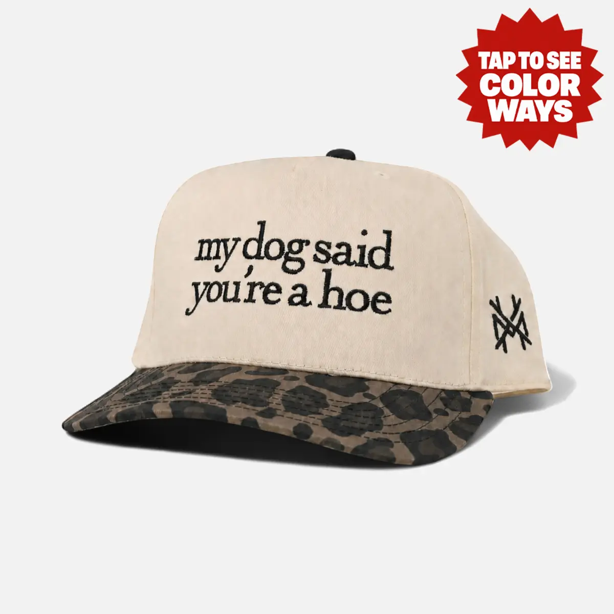My Dog Said You're a Hoe MadHatter's Embroidered Snapback Adjustable (Up To A Size 8 Head) Premium Trucker Hat