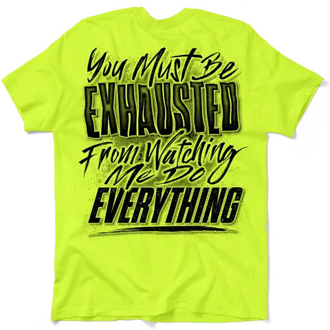 Exhausted - Hi Visibility Safety Yellow Work T-Shirt Jersey Menswear For Blue Collar Workers | Funny, Sarcastic | Graphic Tees Apparel