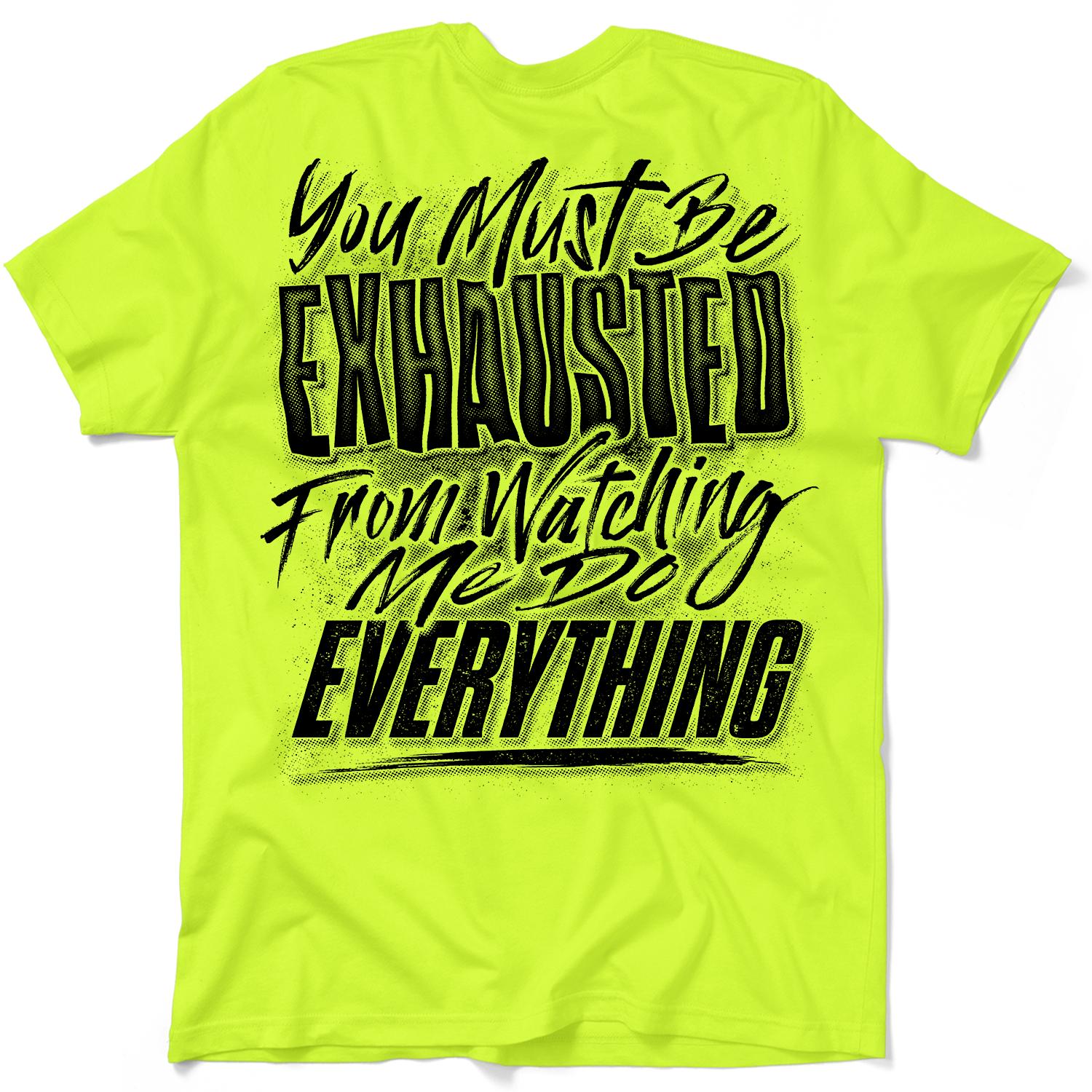 Exhausted - Hi Visibility Safety Yellow Work T-Shirt Jersey Menswear For Blue Collar Workers Funny, Sarcastic Graphic