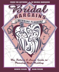 USED-Bridal Bargains Wedding Planner: The Dollars & Sense Guide to Planning Your Wedding by Alan Fields (Paperback)