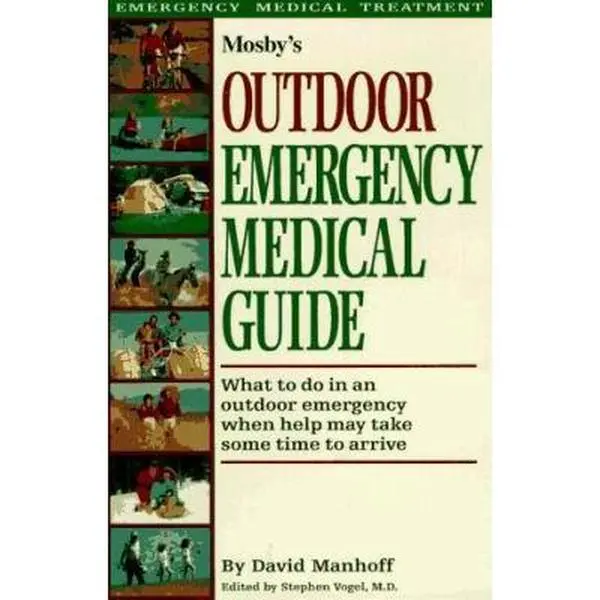 USED-Mosby's Outdoor Emergency Medical Guide: What to Do in an Outdoor Emergency When Help May Take Some Time to Arrive by David H. Manhoff (Paperback)