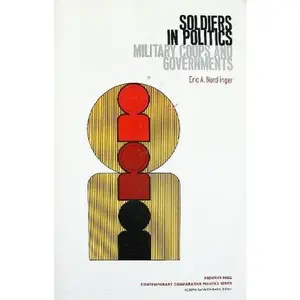 USED Book - Soldiers in Politics: Military Coups and Governments by Eric A. Nordlinger (Paperback) - english