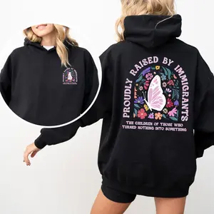 Proudly Raised By Immigrants Hoodie, Butterfly Graphic Hoodie, Immigrant Pride Hoodie, Inspirational Quote Shirt, Unisex Cotton Top