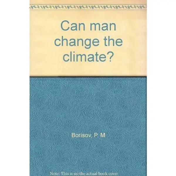 USED-Can man change the climate? by P. M Borisov (Paperback)
