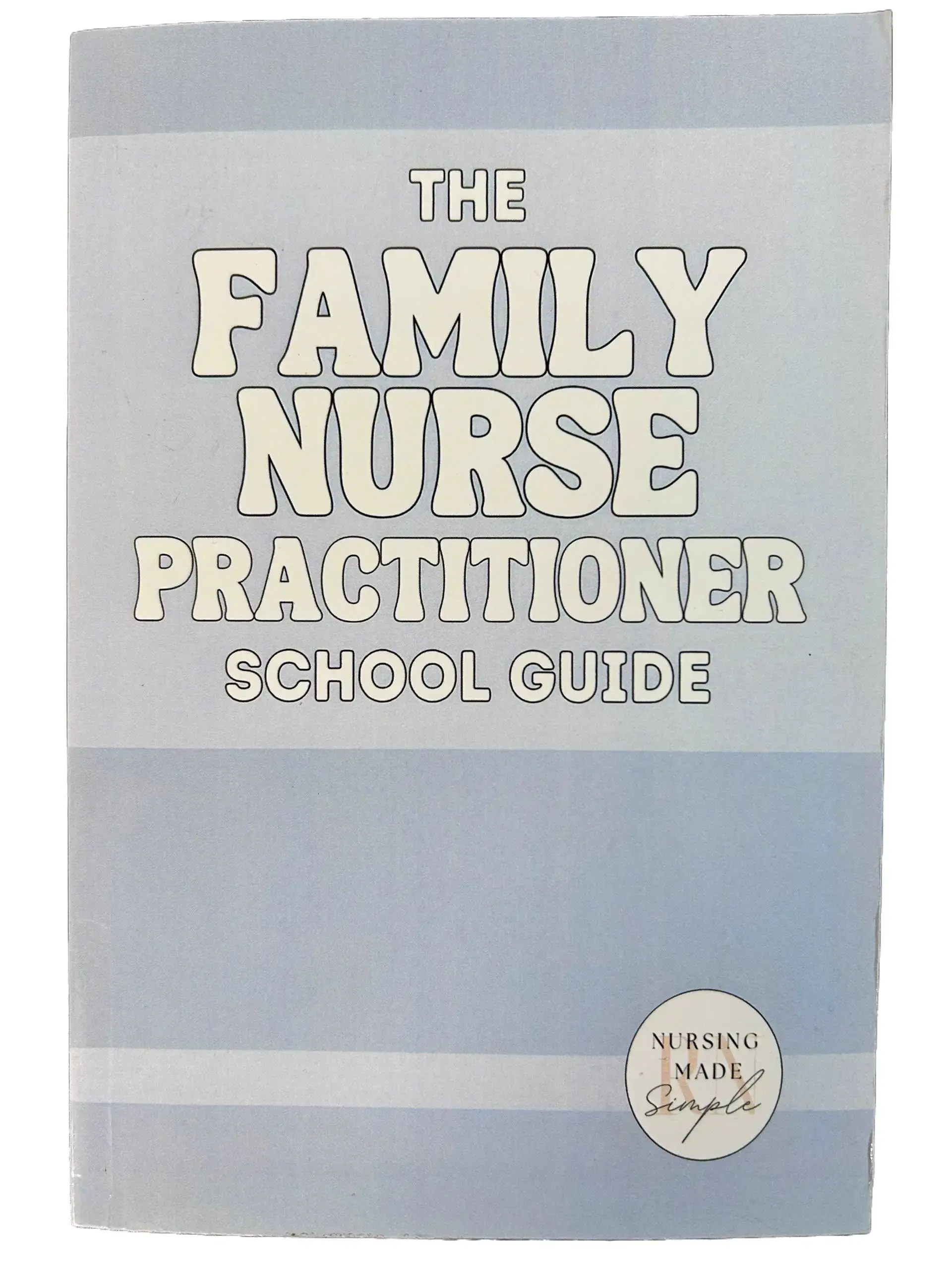 The Family Nurse Practitioner School Study Guide Book | FNP Exam Prep & Nursing Review | Paperback Study Guide
